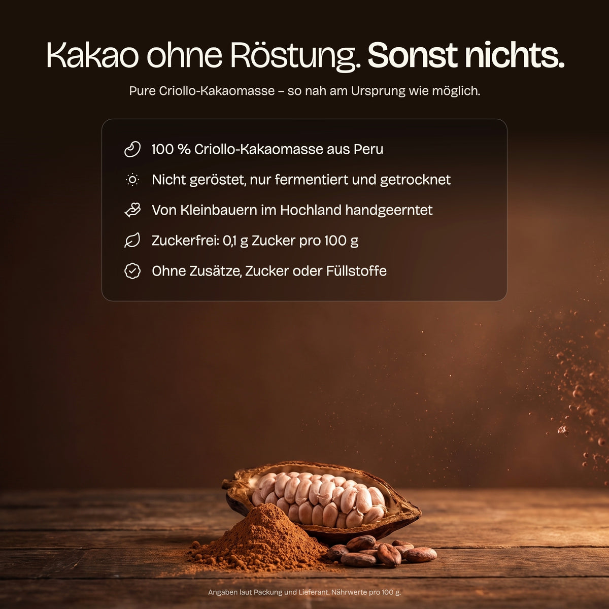 Kakao ohne Röstung: 100 % Criollo-Kakaomasse aus Peru