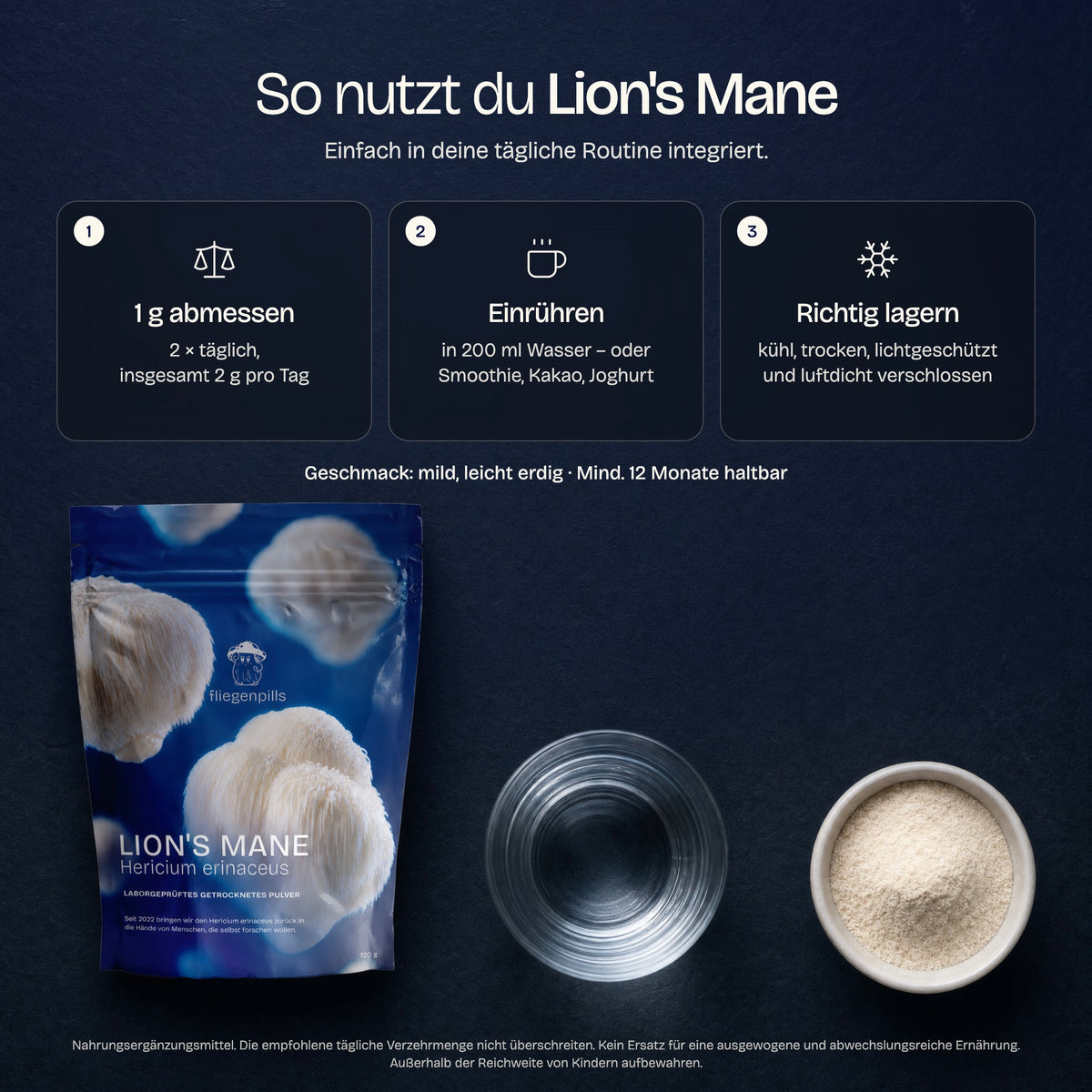 Anwendung Lion's Mane Pulver: 2 × täglich 1 g in 200 ml Wasser, Smoothie, Kakao oder Joghurt